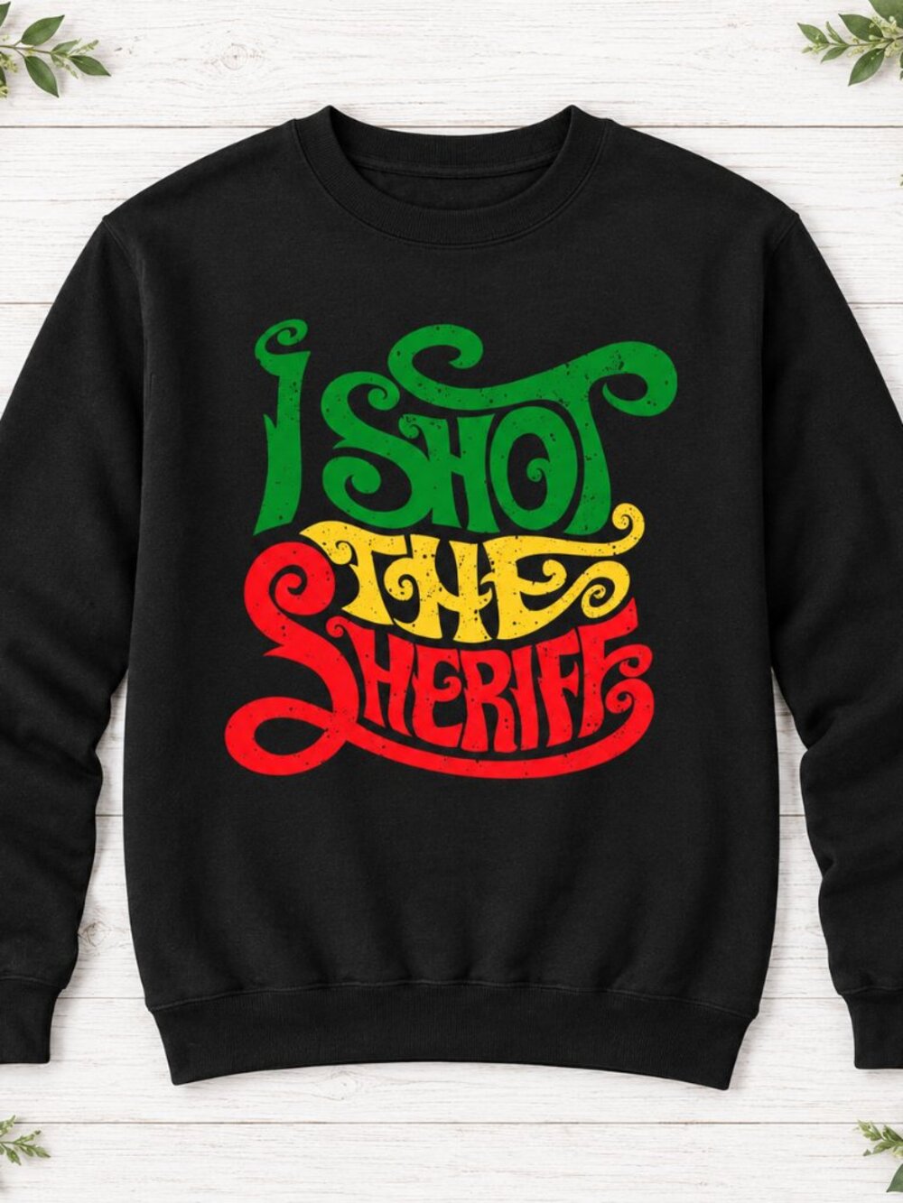 I Shot the Sheriff Sweatshirt Black Reggae Rasta Colors Graphic Menโs Pullover